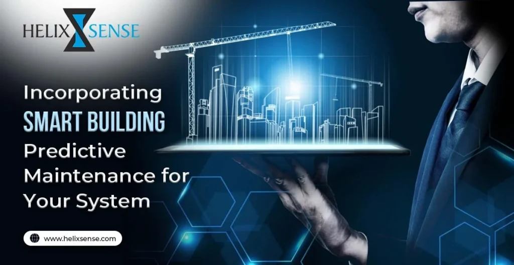 Incorporating Smart Building Predictive Maintenance for Your System